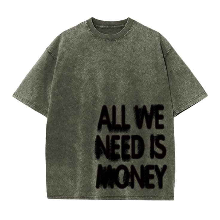 All We Need is Money tee